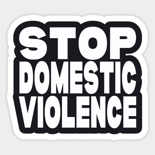 Stop domestic violence Sticker by Evergreen Tee